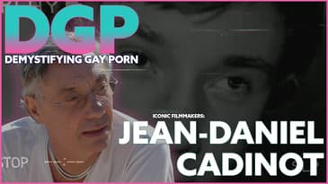 JEAN-DANIEL CADINOT | The Most Influential French Gay Porn Director | PATREON Exclusive