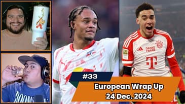 Episode 33 - European Wrap Up December 24th, 2024