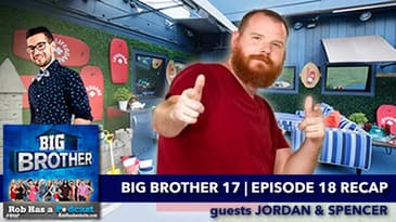 Big Brother 17 Episode 18 Recap with Spencer Clawson | Sunday, Aug 2, 2015 after BB17 LIVE