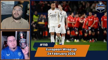 Premier League, Bundesliga, La Liga, and Serie A Matchday Review | EP118 Feb 24, 2026
