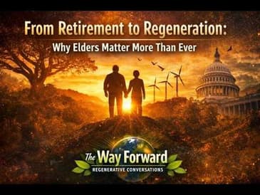 From Retirement to Regeneration: Why Elders Matter More Than Ever