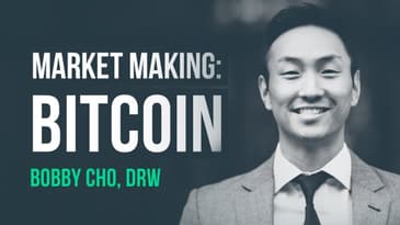 Making way for the ‘whales’ of Bitcoin · Bobby Cho, DRW Trading