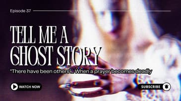 "There Have Been Others"... When a Prayer Becomes Deadly