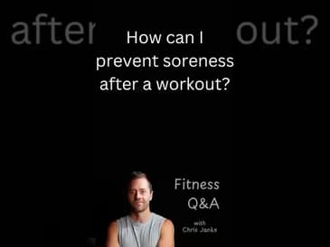How can I prevent soreness after a workout?