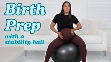 Birth Prep with a Stability Ball | Safe & Effective Exercises for Moms to Be