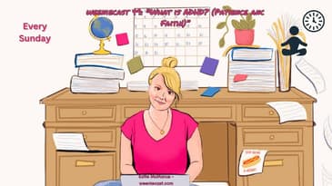 Time to learn what ADHD entrepreneurship is - patience and faith! | Weeniecast 49