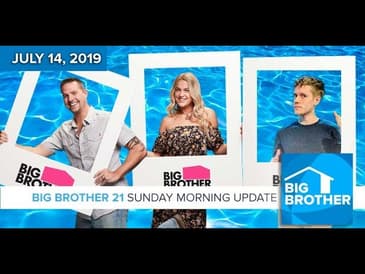 Big Brother 21 Sunday July 14 Morning Update #BB21