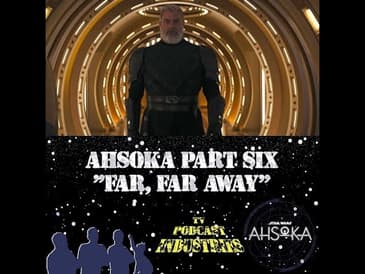 Ahsoka Part 6 "Far, Far Away"