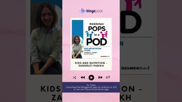 Kids and Nutrition - Zankruti Parikh | Thinkitchen X Pops In A Pod | Parenting Podcast | Bingepods