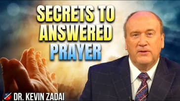 Secrets I’ve Learned for Answered Prayer | Dr. Kevin Zadai