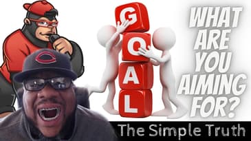Man...Get Ya Goals Up! #TheSimpleTruth