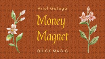 Money Magnet Spell - Quick Magic with Ariel Gatoga