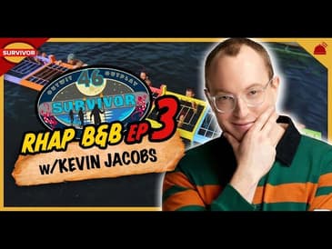 Survivor 46 | RHAP B&B Ep 3 w/ Kevin Jacobs