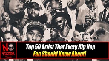 Top 50 Artist That Every Hip Hop Fan Should Know About!