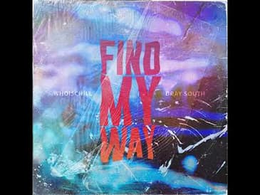 Whoischill Ft. Dray South - Find My Way (Christian Hip Hop)