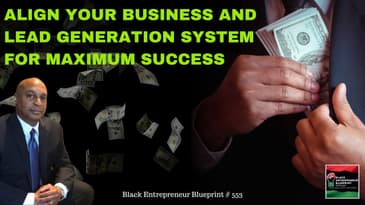 Align Your Business And Lead Generation System For Maximum Success