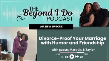 How to Divorce-Proof Your Marriage with Humor and Friendship