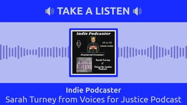 Indie Podcaster - Sarah Turney from Voices for Justice Podcast