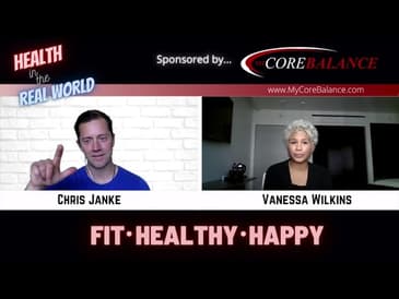 Fitness to Feel Good and Enhance Your Life - Health in the Real World  Chris Janke & Vanessa Wilkins