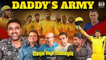 Daddy's Army (2018) | The Glorious Comeback of CSK | Manjal Veyil Maalaiyile | Ep3