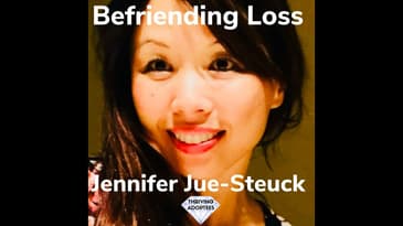Befriending Loss With Jennifer Jue-Steuck