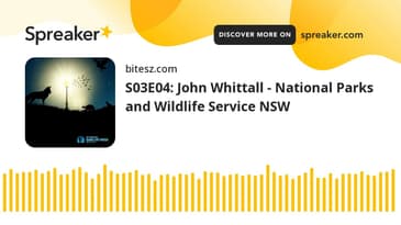 S03E04: John Whittall - National Parks and Wildlife Service NSW