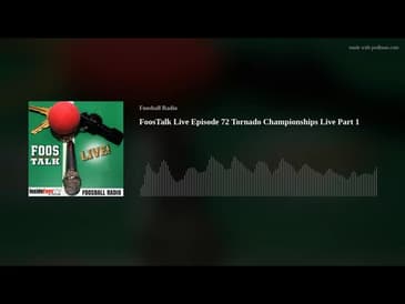 FoosTalk Live Episode 72 Tornado Championships Live Part 1