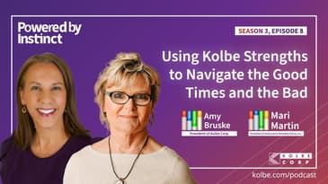 Using Kolbe Strengths to Navigate the Good Times and the Bad