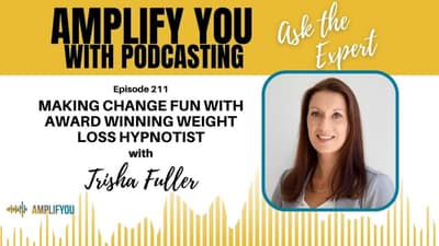 Ask The Expert: Making Change Fun with Award Winning Weight Loss Hypnotist Trisha Fuller