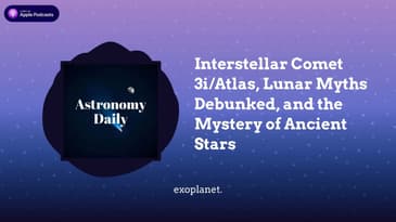 Interstellar Comet 3i/Atlas, Lunar Myths Debunked, and the Mystery of Ancient Stars