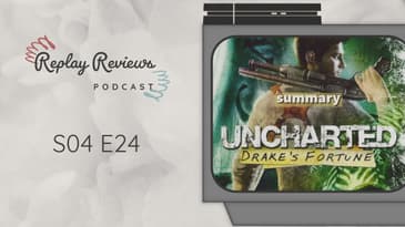 S04 E24: Is Elena the Best Character in the Game? | Uncharted 1 | Summary