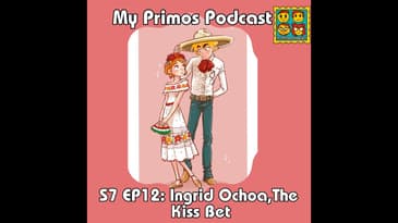 S7 EP12: Ingrid Ochoa, The Kiss Bet