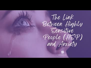 The Link Between Highly Sensitive People (HSP) and Anxiety