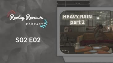 S02 E02: Do You Shower in Your Dreams? - Heavy Rain - Part 2