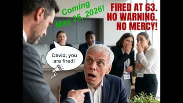 FIRED AT 63. NO WARNING. NO MERCY!