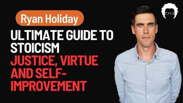 How to Balance Self Improvement and Justice: Ryan Holiday’s Stoic Approach