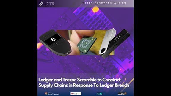 Ledger and Trezor Scramble to Constrict Supply Chains in Response To Ledger Breach