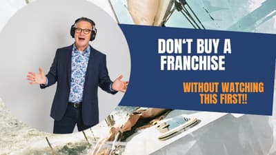 Want to Invest in a Franchise? Watch This First!