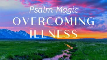 Psalm 116: SUPPORT IN OVERCOMING ILLNESS