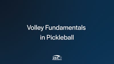 Volley Fundamentals in Pickleball