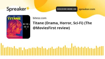 Titane (Drama, Horror, Sci-Fi) (The @MoviesFirst review)