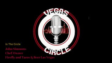 Vegas Circle S01 E18 John Simmons (Chef/Owner Tacos and Beer, Firefly Las Vegas)