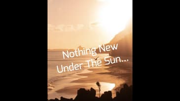 Nothing New Under The Sun...