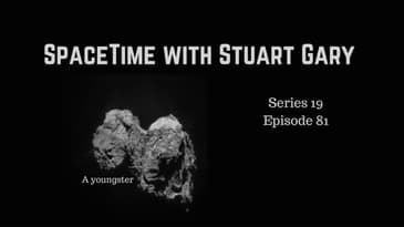 Comet 67P is much younger than previously thought - SpaceTime with Stuart Gary S19E81