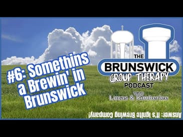 E6: Somethins a Brewin' in Brunswick