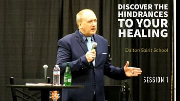 Discover The Hindrances To Your Healing - Dalton Spirit School -Kevin Zadai