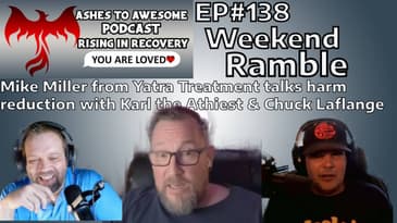 138 - WEEKEND RAMBLE - MIKE MILLER FROM YATRA TREATMENT CENTRE IN THAILAND TALKS HARM REDUCTION