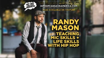 Teaching Mic Skills and Life Skills With Hip Hop - Randy Mason on his R.H.Y.M.E. Initiative