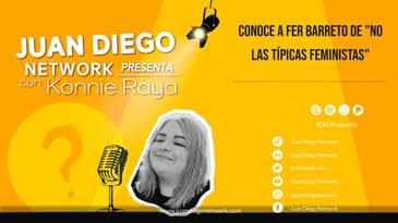 JDN presenta con Konnie Raya - Conoce a Fer Barreto de "No las típicas feministas"