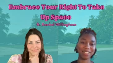 It’s Time To Embrace Your Right To Take Up Space ft. Rachel Willingham
